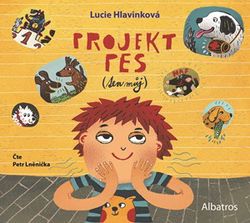 Projekt pes (ten můj) (audiokniha pro děti) | Daniela Danielová, Lucie Hlavinková, Sylva Francová, Petr Lněnička