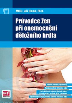 Průvodce žen při onemocnění děložního hrdla | Jiří Sláma