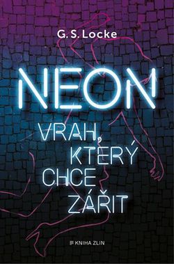 Neon | GS Locke, Anna Matoušková
