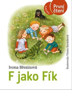 F jako Fík | Pavel Hrach, Vlasta Baránková, Ivona Březinová, Lenka Jasanská