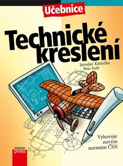 Technické kreslení | Jaroslav Kletečka, Petr Fořt