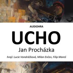 Ucho - Jan Procházka [audiokniha]