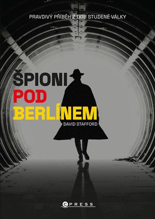 Špioni pod Berlínem | Radovan Baroš, David Stafford, David Stafford