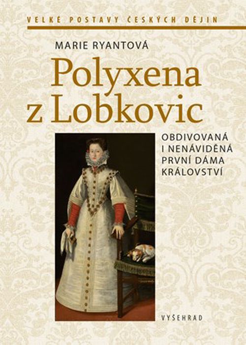 Polyxena z Lobkovic | Marie Ryantová