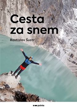 Cesta za snem | Rostislav Šustr