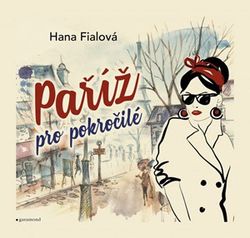 Paříž pro pokročilé | Hana Fialová