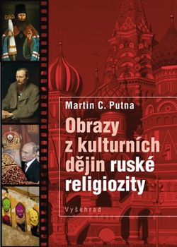 Obrazy z kulturních dějin ruské religiozity | Martin C. Putna