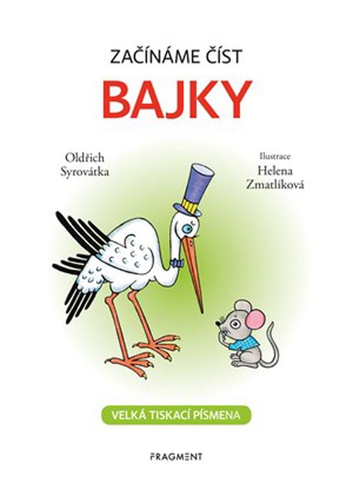 Začínáme číst - Bajky | Helena Zmatlíková, Oldřich Syrovátka