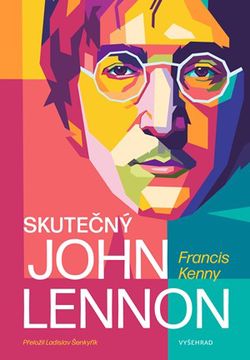 Skutečný John Lennon | Ladislav Šenkyřík, Francis Kenny