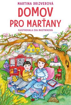 Domov pro Marťany | Eva Mastníková, Martina Drijverová