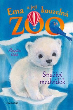Ema a její kouzelná zoo - Snaživý medvídek | Eva Brožová, Amelia Cobb, Sophy Williams