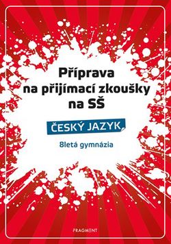 Příprava na přijímací zkoušky na SŠ-Český jazyk 8letá gymn. | Renáta Drábová, Zdeňka Zubíková