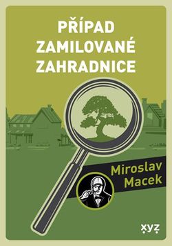 Případ zamilované zahradnice | Miroslav Macek, Michael Michajlov