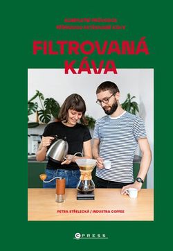Filtrovaná káva | Petra Střelecká, Adriana Fialová