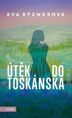 Útěk do Toskánska | Eva Rýznerová