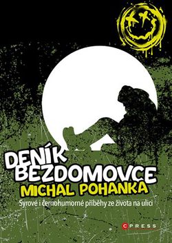 Deník bezdomovce | Michal Pohanka