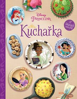 Disney Princezna - Kuchařka  | Petra Vichrová