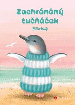 Zachráněný tučňáček | Kolektiv, Tilda Kelly, Nikolas Malota