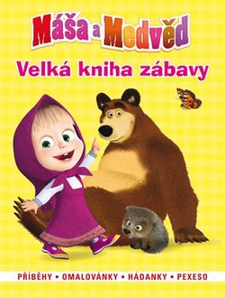 Máša a medvěd - Velká kniha zábavy - Příběhy, omalovánky, hádanky,pexeso |