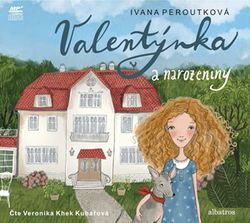 Valentýnka a narozeniny (audiokniha pro děti) | Ivana Peroutková, Ivona Knechtlová