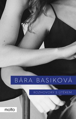 Rozhovory s útěkem | Bára Basiková