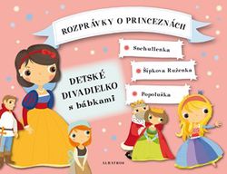 Rozprávky o princeznách - Detské divadielko s bábkami | Oldřich Růžička, Ľuba Nguyenová Anhová