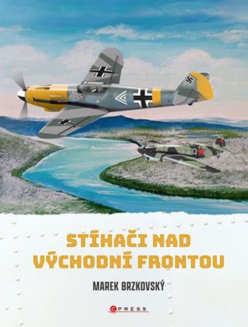 Stíhači nad východní frontou | Marek Brzkovský, Marek Brzkovský, Gustav Hýbner