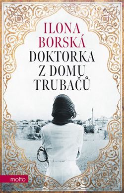 Doktorka z domu Trubačů | Ilona Borská