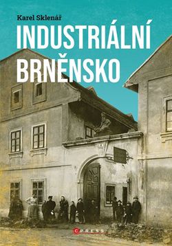 Industriální Brněnsko | Kolektiv, Karel Sklenář, Karel Sklenář