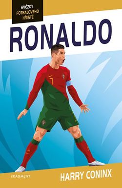 Hvězdy fotbalového hřiště - Ronaldo | Petr Jiříček, Harry Coninx, Ben Farr
