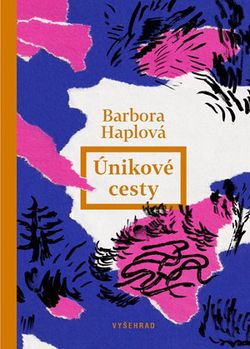 Únikové cesty | Barbora Haplová, Karla Gondeková