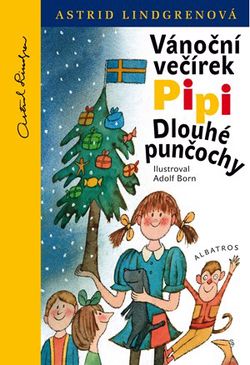 Vánoční večírek Pipi Dlouhé punčochy | Astrid Lindgrenová, Adolf Born, Vladimír Vimr, Dagmar Hartlová