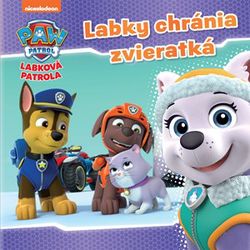 Labková patrola - Labky chránia zvieratká | Kolektiv, Veronika Baluchová