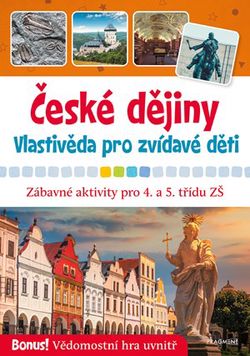 České dějiny - Vlastivěda pro zvídavé děti | Radek Machatý, Blanka Zigo Cizlerová