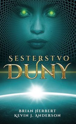 Sesterstvo Duny | Dana Chodilová, Kevin J. Anderson, Brian Herbert