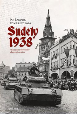Sudety 1938 | Jan Lakosil, Tomáš Svoboda
