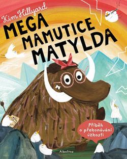 Mega mamutice Matylda | Petr Eliáš, Kim Hillyard, Kim Hillyard