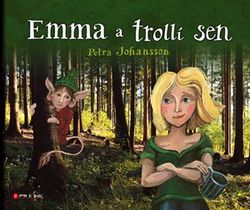 Emma a trollí sen | Petra Johansson