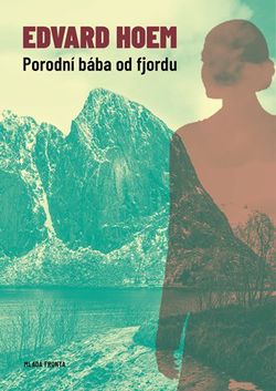 Porodní bába od fjordu | Jarka Vrbová, Edvard Hoem
