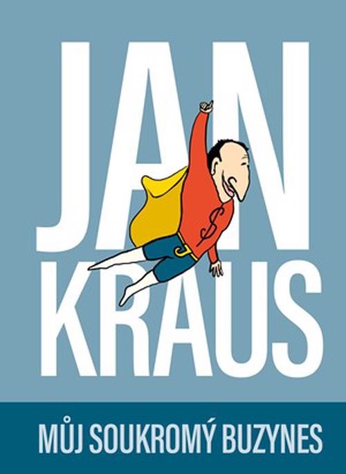 Jan Kraus: Můj soukromý buzynes | Jan Kraus