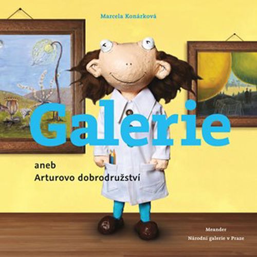 Galerie aneb Arturovo dobrodružství | Marcela Konárková, Marcela Konárková