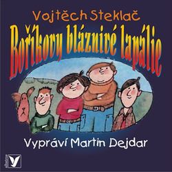 Boříkovy bláznivé lapálie (audiokniha pro děti) | Jan Jiráň, Vojtěch Steklač, Martin Dejdar