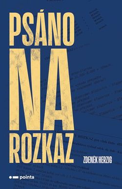 Psáno na rozkaz | Zdeněk Herzig, Petra Bulová