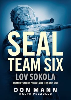 SEAL team six: Lov sokola | Don Mann, Ralph Pezzullo