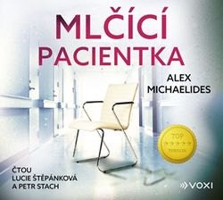 Mlčící pacientka (audiokniha) | Václav Knop, Lucie Štěpánková, Petr Stach, Alex Michaelides