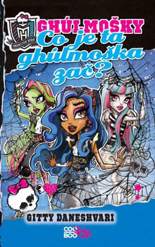 Monster High - Co je ta ghúlmoška zač? | Pavel Beneš, Miroslava Mrázová, Gitty Daneshvari, Darko Dordevic