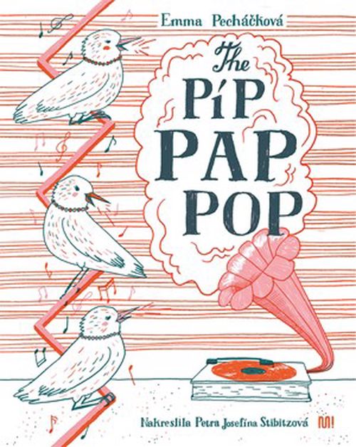 The Píp Pap Pop | Emma Pecháčková, Petra Josefína Stibitzová