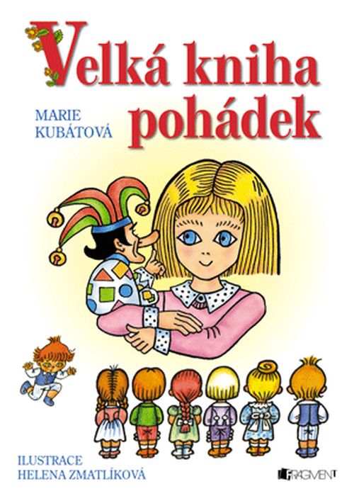 Velká kniha pohádek – H. Zmatlíková / M. Kubátová | Helena Zmatlíková, Marie Kubátová