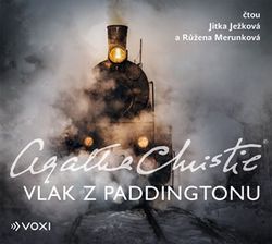 Vlak z Paddingtonu (audiokniha) | Agatha Christie, Růžena Merunková, Karel Voleský, Jitka Ježková, Daniel Tůma