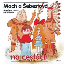 Mach a Šebestová na cestách | Miloš Macourek, Adolf Born